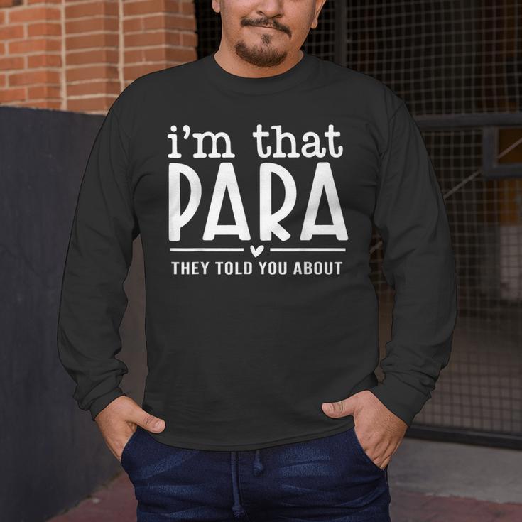 I'm That Paraprofessional They Told You About Para Teacher Men's Long Sleeve T-Shirt, funny design I'm That Paraprofessional They Told You About Para Teacher Men's Long Sleeve T-Shirt, funny design
