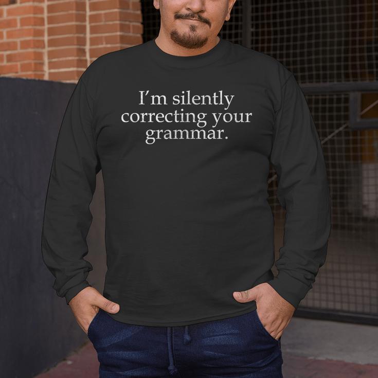 I'm Silently Correcting Your Grammar Sarcastic Teacher Men's Long Sleeve T-Shirt, funny design