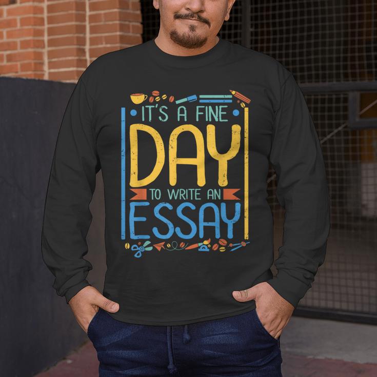 It's A Fine Day To Write An Essay Class English Teacher Men's Long Sleeve T-Shirt, funny design It's A Fine Day To Write An Essay Class English Teacher Men's Long Sleeve T-Shirt, funny design