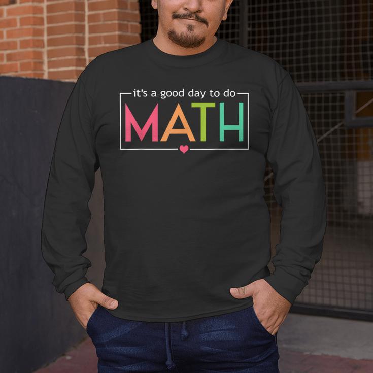 Its A Good Day To Do Math Test Day Testing Math Teachers Kid Men's Long Sleeve T-Shirt, funny design