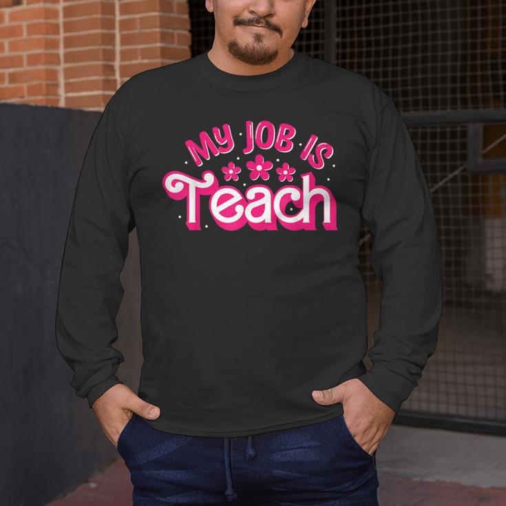 My Job Is Teach Pink Retro Female Teacher Life Women Men's Long Sleeve T-Shirt, funny design