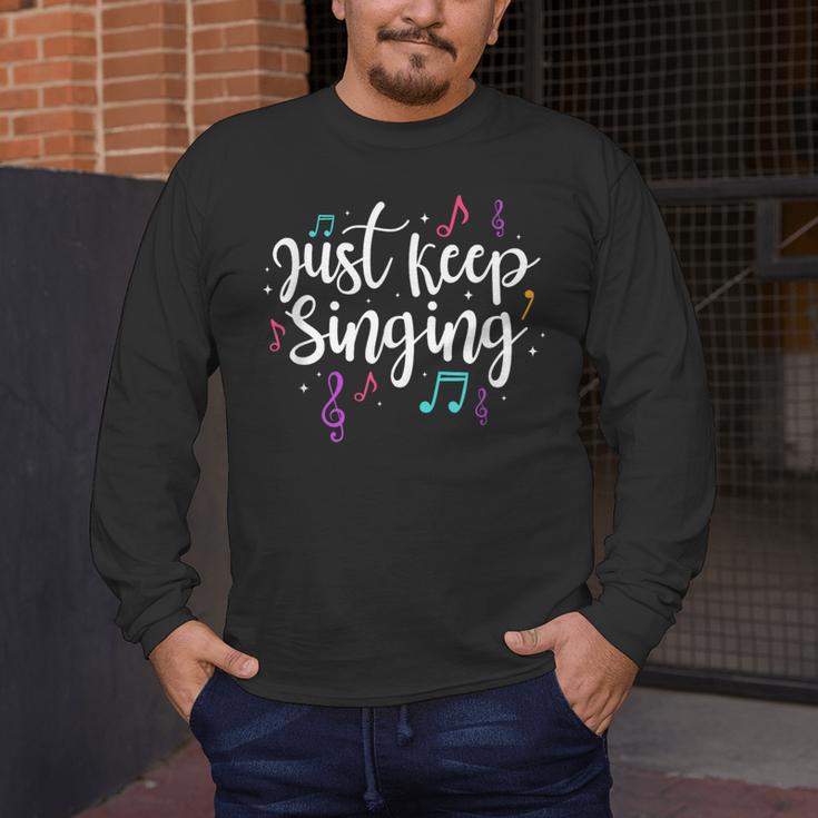 Just Keep Singing Singer Music Teacher Motivational Men's Long Sleeve T-Shirt, funny design Just Keep Singing Singer Music Teacher Motivational Men's Long Sleeve T-Shirt, funny design