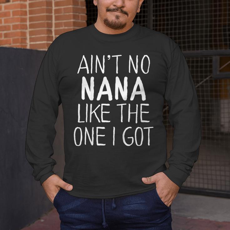 Kids Ain't No Nana Like The One I Got Men's Long Sleeve T-Shirt, funny design