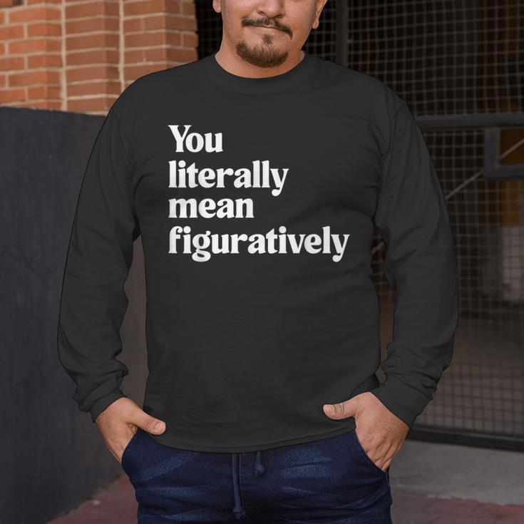 You Literally Mean Figuratively English Teacher Men's Long Sleeve T-Shirt, funny design You Literally Mean Figuratively English Teacher Men's Long Sleeve T-Shirt, funny design