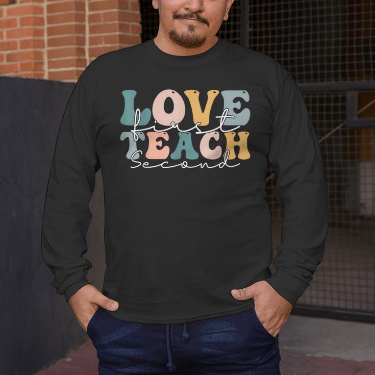 Love First Teach Second School Teacher Appreciation Men's Long Sleeve T-Shirt, funny design