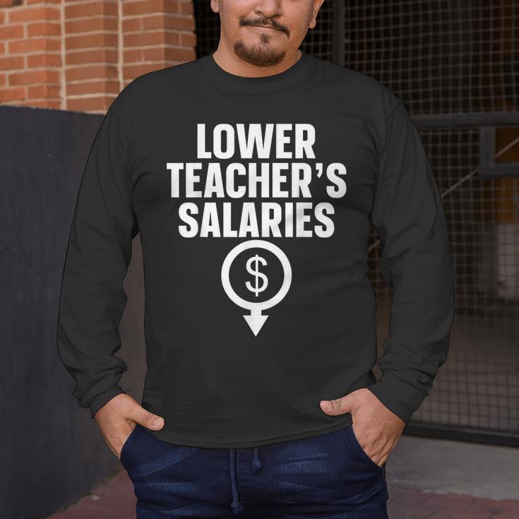 Lower Teacher's Salaries For Men Women Kids Men's Long Sleeve T-Shirt, funny design Lower Teacher's Salaries For Men Women Kids Men's Long Sleeve T-Shirt, funny design
