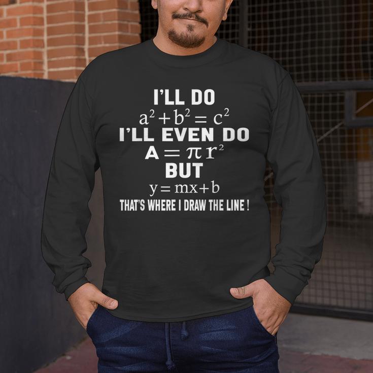 Math Teacher Joke Men Women Fun Best Math Quotes Math Men's Long Sleeve T-Shirt, funny design
