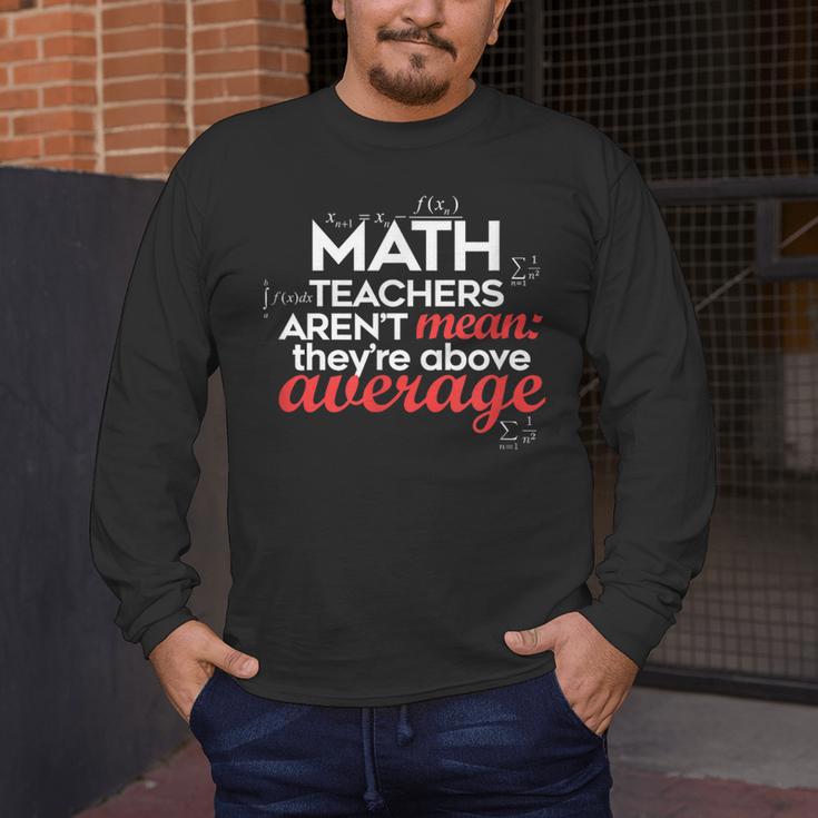 Math Teachers Aren't Mean Men's Long Sleeve T-Shirt, funny design Math Teachers Aren't Mean Men's Long Sleeve T-Shirt, funny design