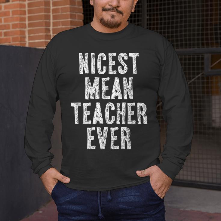 Nicest Mean Teacher Ever Teacher For Men Women Men's Long Sleeve T-Shirt, funny design Nicest Mean Teacher Ever Teacher For Men Women Men's Long Sleeve T-Shirt, funny design