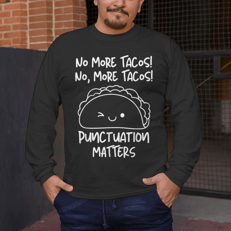 No More Tacos Punctuation Matters Taco English Teacher Men's Long Sleeve T-Shirt, funny design