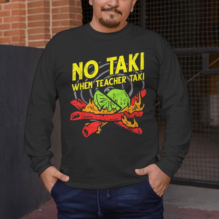No Taki When Teacher Taki Education Classroom Teacher For Men Women Girls Kids Men's Long Sleeve T-Shirt, funny design