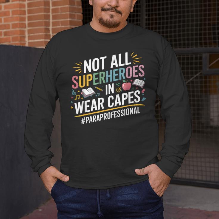 Not All Super Heroes Wear Capes Paraprofessional Teacher Men's Long Sleeve T-Shirt, funny design