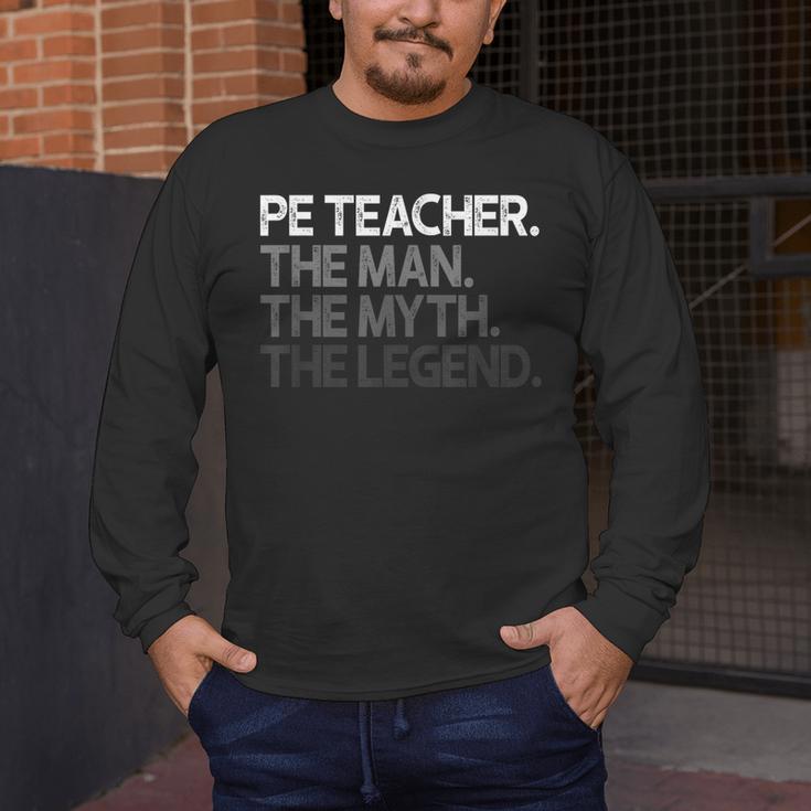 PE Teacher The Man Myth Legend Men's Long Sleeve T-Shirt, funny design PE Teacher The Man Myth Legend Men's Long Sleeve T-Shirt, funny design