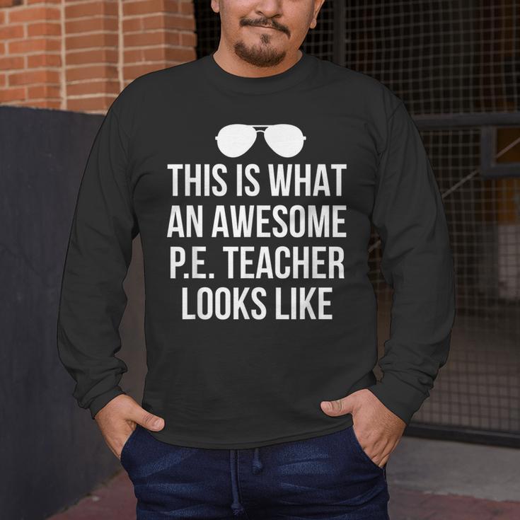 PE Teacher Sunglasses What Awesome Looks Like Men's Long Sleeve T-Shirt, funny design PE Teacher Sunglasses What Awesome Looks Like Men's Long Sleeve T-Shirt, funny design
