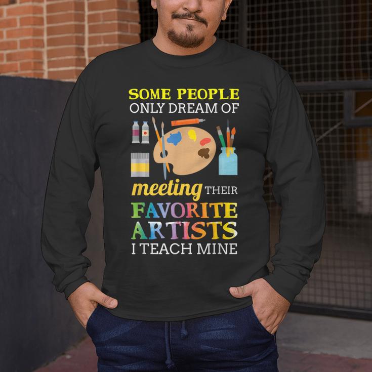 Some People Only Dream Of Meeting Art Teacher Teachers Men's Long Sleeve T-Shirt, funny design Some People Only Dream Of Meeting Art Teacher Teachers Men's Long Sleeve T-Shirt, funny design