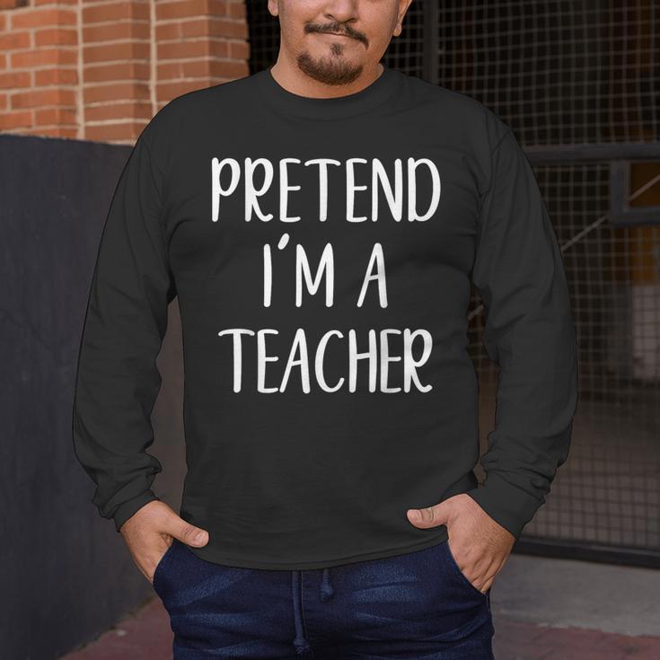 Pretend I'm A Teacher Costume Halloween Easy Adult Kid Men's Long Sleeve T-Shirt, funny design