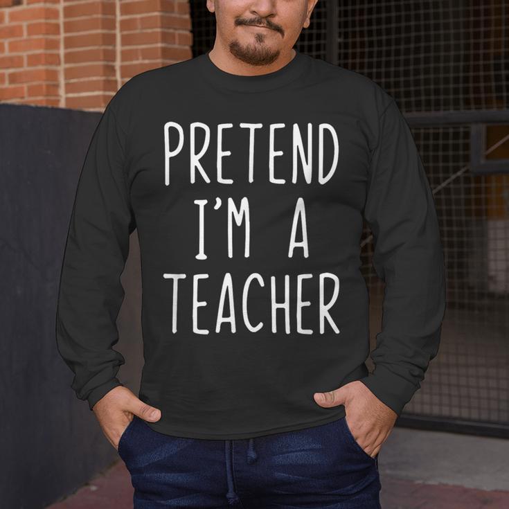 Pretend I'm A Teacher Costume Halloween Lazy Adult Kids Men's Long Sleeve T-Shirt, funny design Pretend I'm A Teacher Costume Halloween Lazy Adult Kids Men's Long Sleeve T-Shirt, funny design