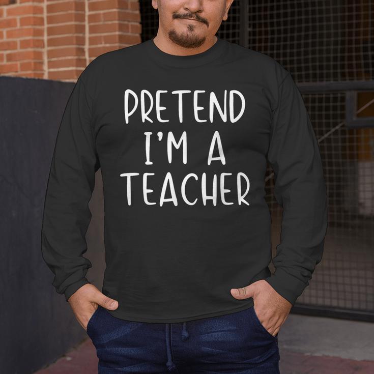 Pretend I'm A Teacher Costume Halloween Simple Adult Kid Men's Long Sleeve T-Shirt, funny design