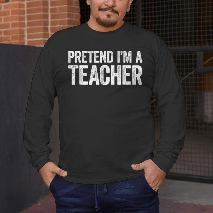 Pretend I'm A Teacher Shirt Adult Kids Men Women Costume Men's Long Sleeve T-Shirt, funny design Pretend I'm A Teacher Shirt Adult Kids Men Women Costume Men's Long Sleeve T-Shirt, funny design