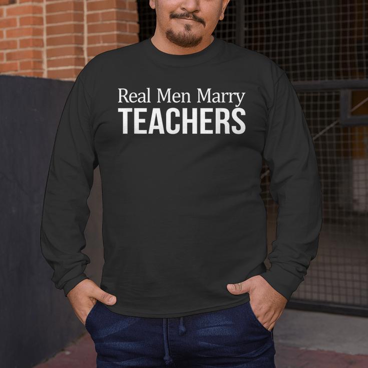 Real Men Marry Teachers Men's Long Sleeve T-Shirt, funny design Real Men Marry Teachers Men's Long Sleeve T-Shirt, funny design