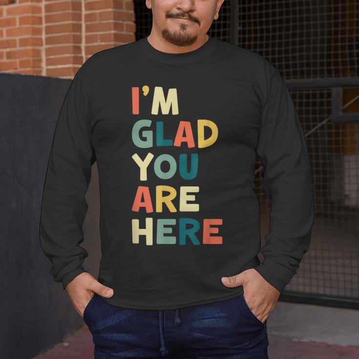 Retro I’m Glad You Are Here Women Men Teacher Men's Long Sleeve T-Shirt, funny design Retro I’m Glad You Are Here Women Men Teacher Men's Long Sleeve T-Shirt, funny design