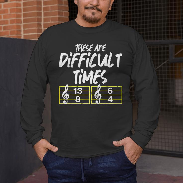 These Are Times Difficult Music Teacher Band Men Women Men's Long Sleeve T-Shirt, funny design These Are Times Difficult Music Teacher Band Men Women Men's Long Sleeve T-Shirt, funny design
