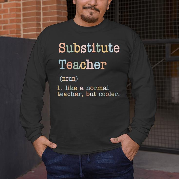 Substitute Teacher Like A Normal Teacher But Cooler Men's Long Sleeve T-Shirt, funny design