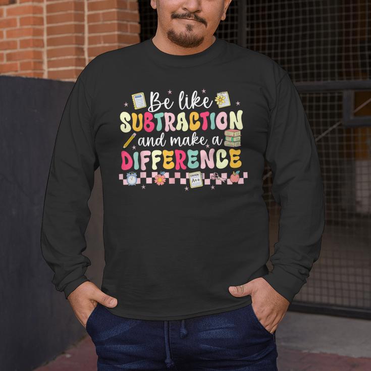 Be Like Subtraction And Make A Difference Math Teacher Men's Long Sleeve T-Shirt, funny design Be Like Subtraction And Make A Difference Math Teacher Men's Long Sleeve T-Shirt, funny design