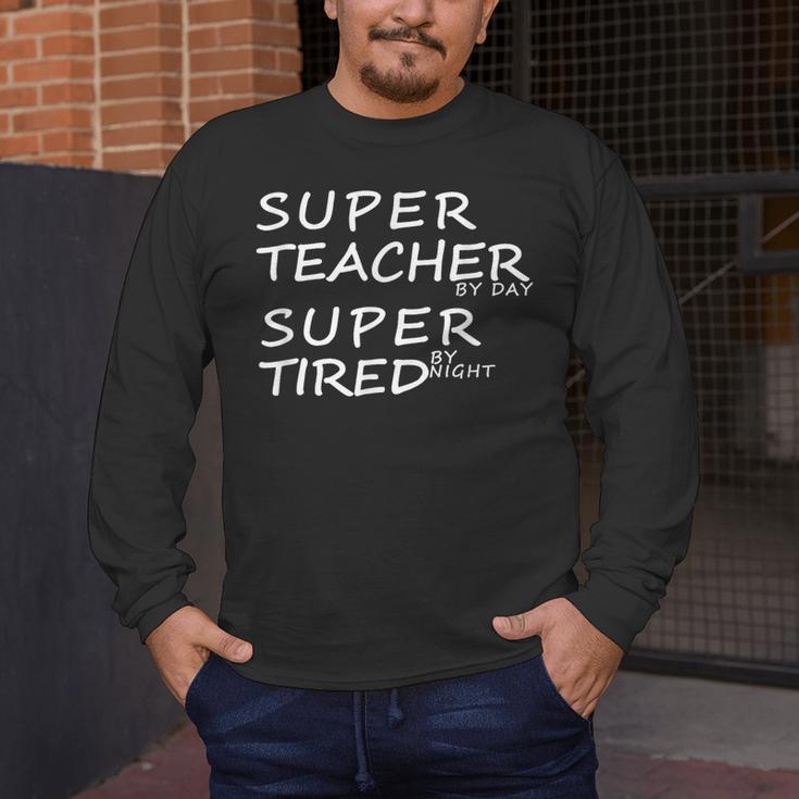 Super Teacher By Day Super Tired By Night Best Teacher Men's Long Sleeve T-Shirt, funny design Super Teacher By Day Super Tired By Night Best Teacher Men's Long Sleeve T-Shirt, funny design