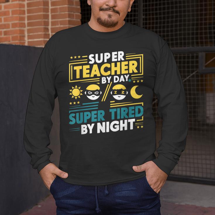 Super Teacher By Day Super Tired By Night Superheroes School Men's Long Sleeve T-Shirt, funny design