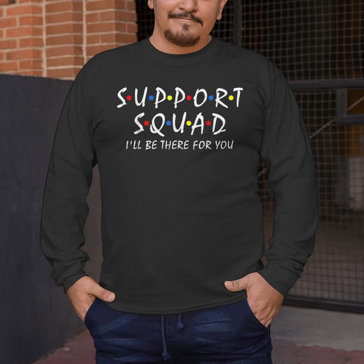 Support Squad I'Ll Be There For You School Teacher Support Men's Long Sleeve T-Shirt, funny design Support Squad I'Ll Be There For You School Teacher Support Men's Long Sleeve T-Shirt, funny design