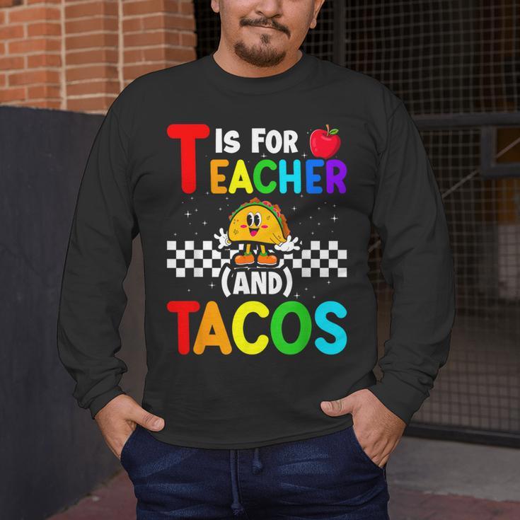 T Is For Teacher And Tacos For Teacher & Tacos Lovers Men's Long Sleeve T-Shirt, funny design