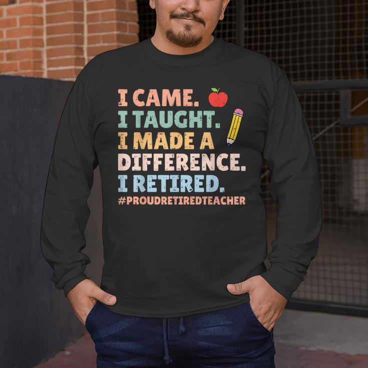 I Came I Taught I Made a Difference Proud Retired Teacher Men's Long Sleeve T-Shirt, funny design