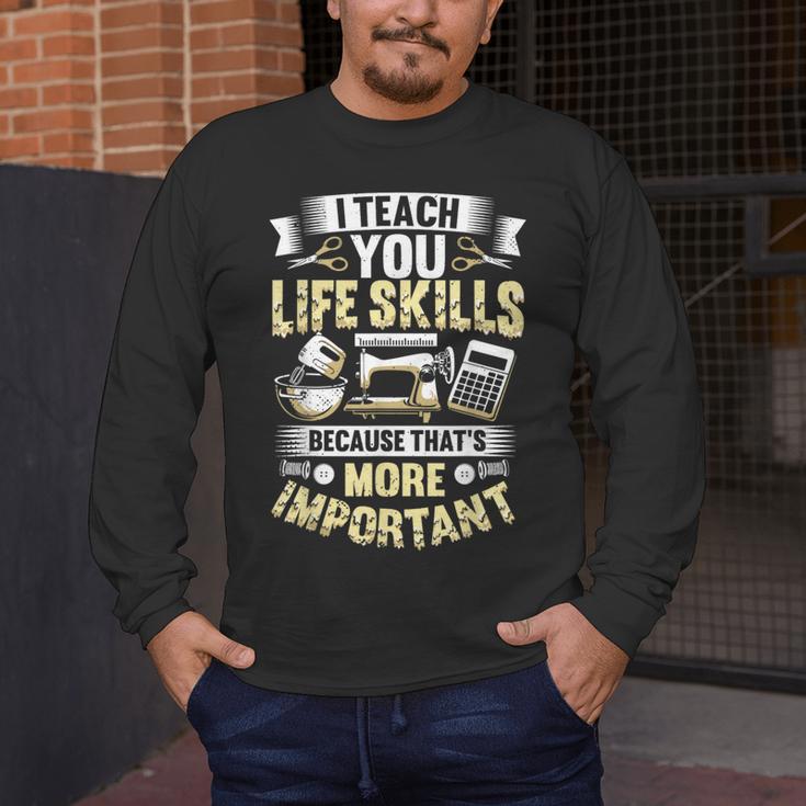 I Teach You Life Skills Home Economics Teacher Men's Long Sleeve T-Shirt, funny design