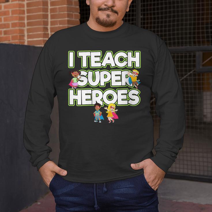 I Teach Superheroes School Teacher Professor Men's Long Sleeve T-Shirt, funny design