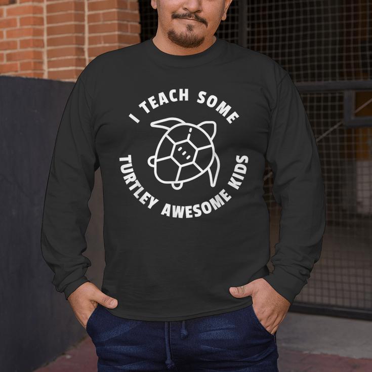 I Teach Some Turtley Awesome Kids Teacher Turtle Pun Men's Long Sleeve T-Shirt, funny design I Teach Some Turtley Awesome Kids Teacher Turtle Pun Men's Long Sleeve T-Shirt, funny design