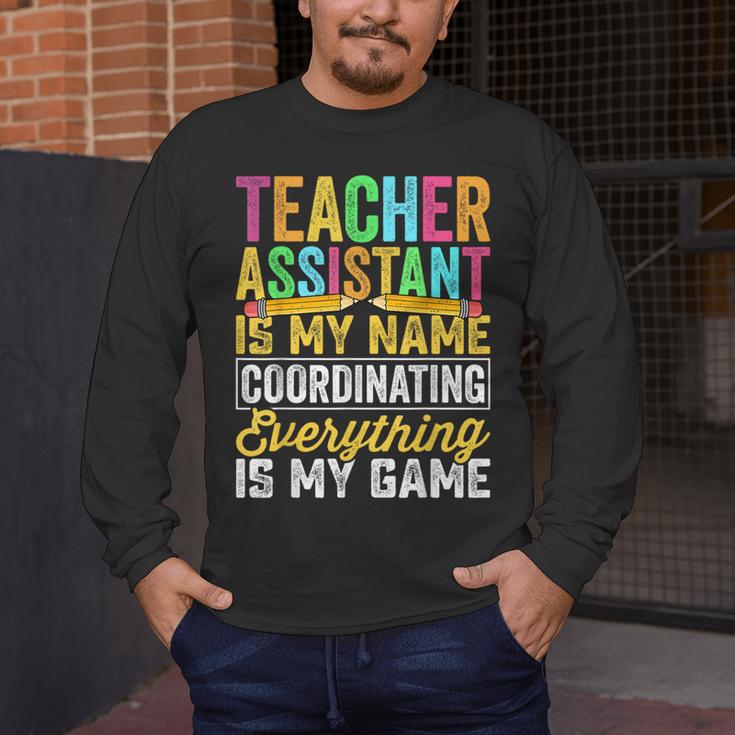 Teacher Assistant Is My Name Coordinating Teacher Aide For Men Women Men's Long Sleeve T-Shirt, funny design