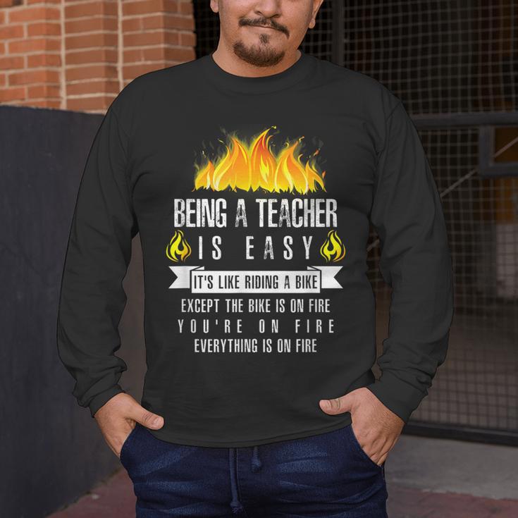 Being a Teacher Is Easy Everything Is On Fire T-Shirt For Men Women Kids Men's Long Sleeve T-Shirt, funny design Being a Teacher Is Easy Everything Is On Fire T-Shirt For Men Women Kids Men's Long Sleeve T-Shirt, funny design