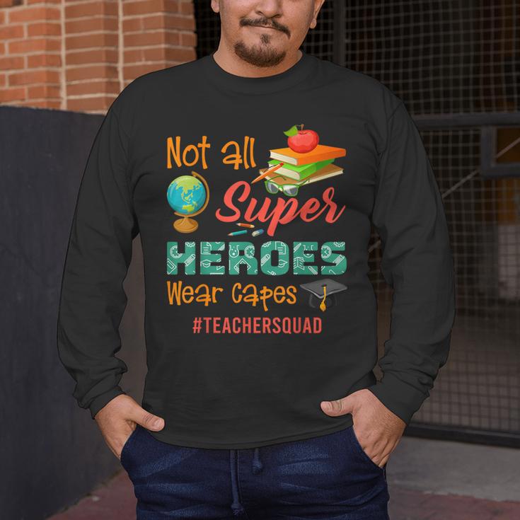 Teacher Not All Superheroes Wear Capes Teacher Squad Men's Long Sleeve T-Shirt, funny design