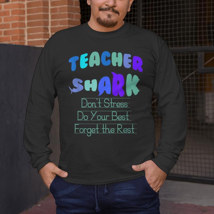 Teacher Shark Don't Stress Do Your Best Forget The Rest Men's Long Sleeve T-Shirt, funny design