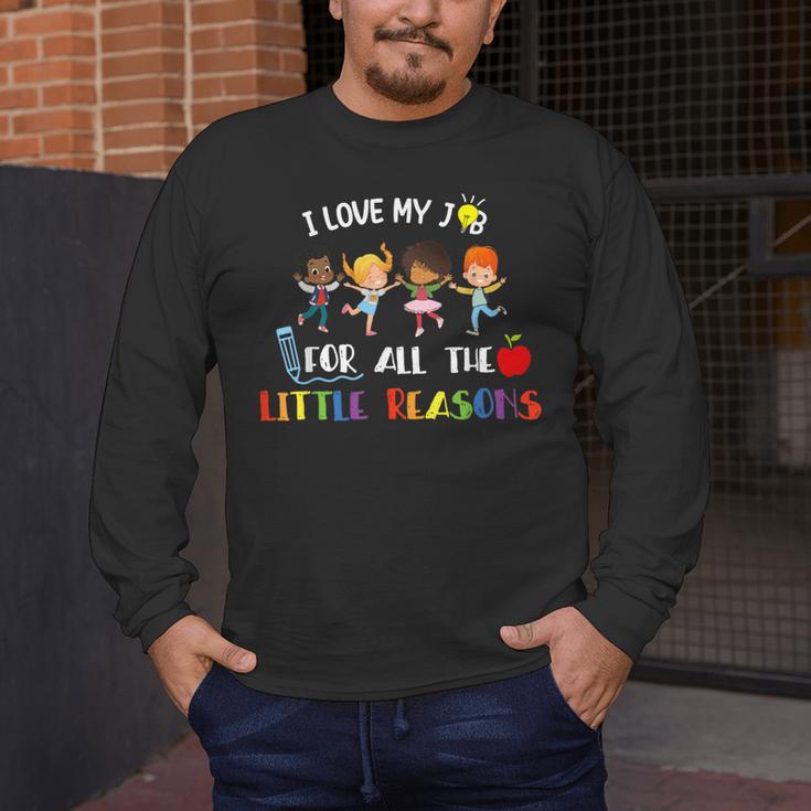 Teacher Shirt I Love My Job For All The Little Reasons Men's Long Sleeve T-Shirt, funny design