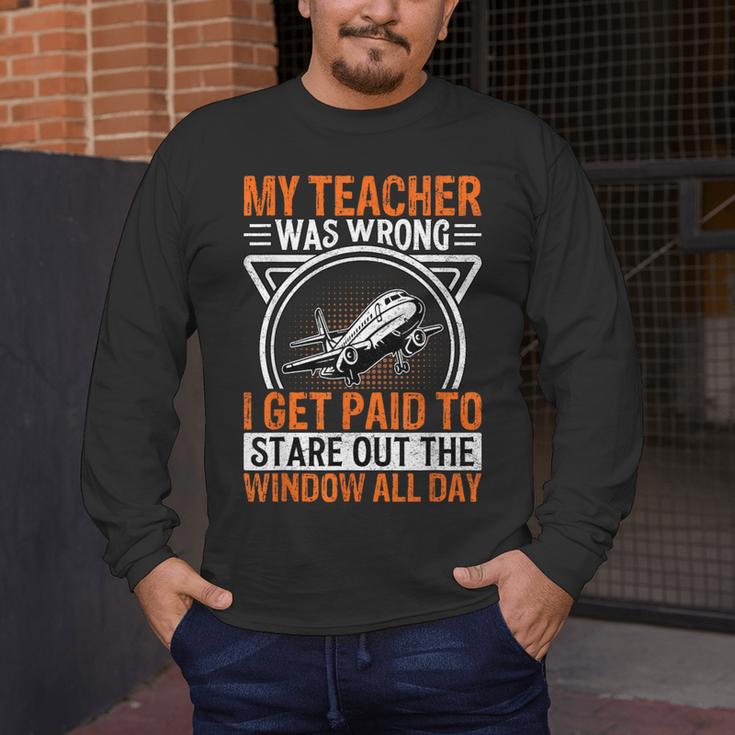 My Teacher Was Wrong I Get Paid To Stare Out The Window Men's Long Sleeve T-Shirt, funny design My Teacher Was Wrong I Get Paid To Stare Out The Window Men's Long Sleeve T-Shirt, funny design