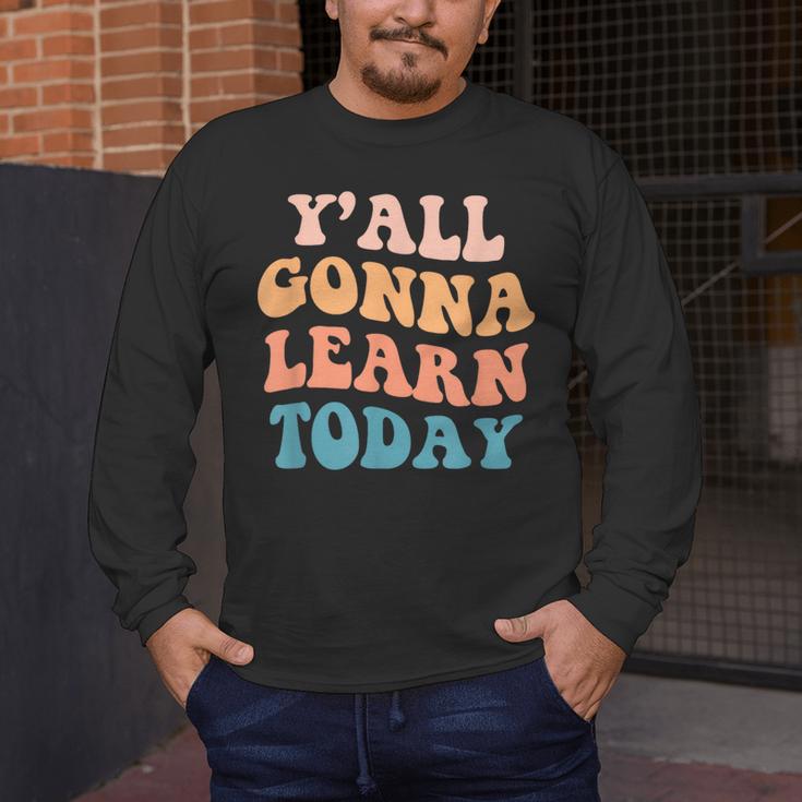 Teacher Y'All Gonna Learn Today First Day Of School Teachers Men's Long Sleeve T-Shirt, funny design