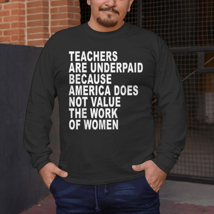 Teachers Are Underpaid Because America Does Not Value Men Women Men's Long Sleeve T-Shirt, funny design