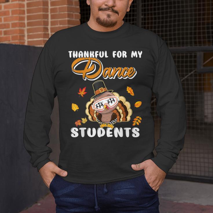 Thankful For My Dance Students Thanksgiving Turkey Teacher For Men Women Girls Kids Men's Long Sleeve T-Shirt, funny design Thankful For My Dance Students Thanksgiving Turkey Teacher For Men Women Girls Kids Men's Long Sleeve T-Shirt, funny design