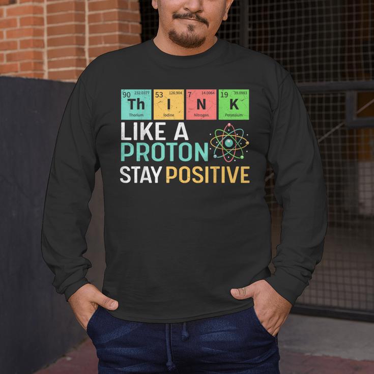 Think Like A Proton Stay Positive Science Teacher Men's Long Sleeve T-Shirt, funny design Think Like A Proton Stay Positive Science Teacher Men's Long Sleeve T-Shirt, funny design