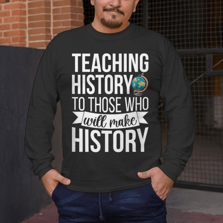 History Teacher Appreciation History Teaching Men's Long Sleeve T-Shirt, funny design