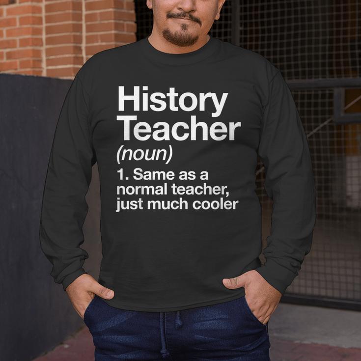 History Teacher Definition Back To School First Day Men's Long Sleeve T-Shirt, funny design History Teacher Definition Back To School First Day Men's Long Sleeve T-Shirt, funny design