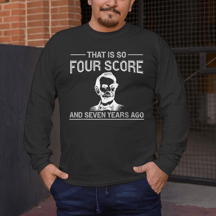 History Teacher Joke Four Score & Seven Years Men's Long Sleeve T-Shirt, funny design History Teacher Joke Four Score & Seven Years Men's Long Sleeve T-Shirt, funny design