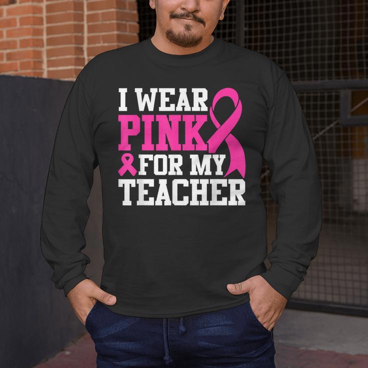 I Wear Pink For My Teacher Breast Cancer Awareness Men's Long Sleeve T-Shirt, funny design I Wear Pink For My Teacher Breast Cancer Awareness Men's Long Sleeve T-Shirt, funny design